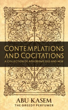 Contemplations and Cogitations: A Collection of Aphorisms Old and New Contemplations and Cogitations: A Collection of Aphorisms Old and New