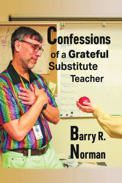 Confessions of a Grateful Substitute Teacher Confessions of a Grateful Substitute Teacher