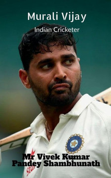 Murali Vijay: Indian Cricketer