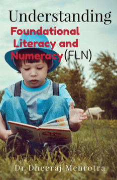 Understanding Foundational Literacy and Numeracy (FLN) Understanding Foundational Literacy and Numeracy (FLN)