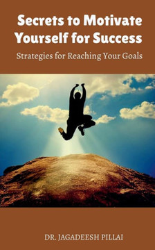 Secrets to Motivate Yourself for Success