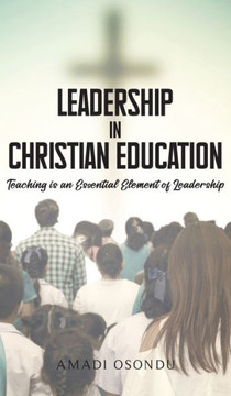 Leadership In Christian Education: Teaching is an Essential Element of Leadership