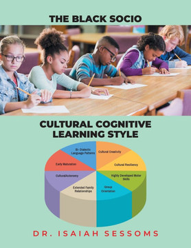 The Black Socio-Cultural Cognitive Learning Style The Black Socio-Cultural Cognitive Learning Style