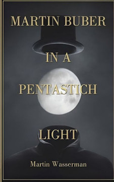 Martin Buber in a Pentastich Light Martin Buber in a Pentastich Light