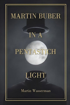 Martin Buber in a Pentastich Light Martin Buber in a Pentastich Light