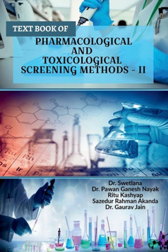 Text Book of Pharmacological and Toxicological Screening Methods - II Text Book of Pharmacological and Toxicological Screening Methods - II