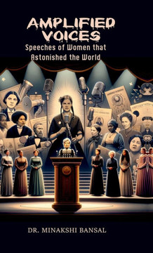 Amplified Voices: Speeches of Women that Astonished the World