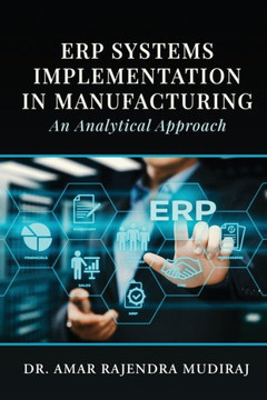 ERP Systems Implementation in Manufacturing: An Analytical Approach ERP Systems Implementation in Manufacturing: An Analytical Approach