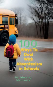 100 Ways To Deal With Absenteeism in Schools 100 Ways To Deal With Absenteeism in Schools