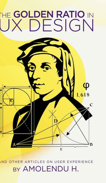 The Golden Ratio In UX Design: And Other Articles On User Experience The Golden Ratio In UX Design: And Other Articles On User Experience