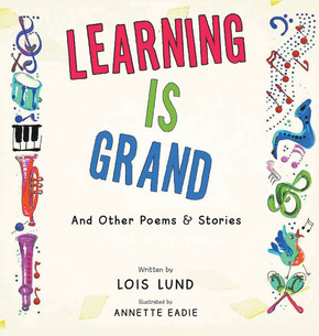 Learning Is Grand: And Other Poems & Stories