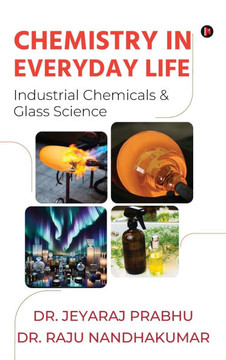 Chemistry in Everyday Life: (Industrial Chemicals & Glass Science)