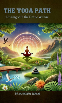 The Yoga Path: Uniting with the Divine Within The Yoga Path: Uniting with the Divine Within