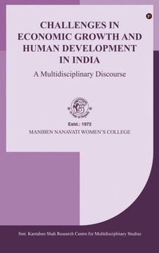 Challenges in Economic Growth and Human Development in India: A Multidisciplinary Discourse: A Multidisciplinary Discourse