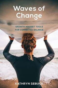 Waves of Change: Growth Mindset Tools for Connected Balance