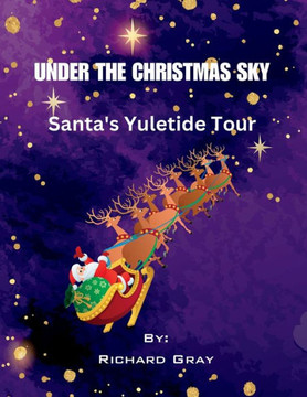Under The Christmas Sky: Santa's Yuletide Tour