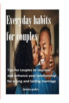 everyday habits for couples: general tips for couples, to improve the quality of your relationship for a long lasting marriage.