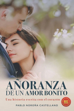 A?ranza de Un Amor Bonito: Una historia escrita con el coraz?