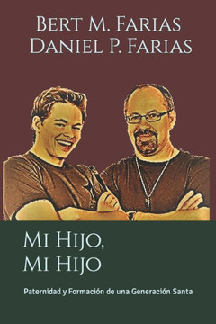 Mi Hijo, Mi Hijo: Paternidad y Formaci? de una Generaci? Santa