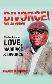 DIVORCE ! Not an option.: The truth about LOVE, MARRIAGE & DIVORCE. DIVORCE ! Not an option.: The truth about LOVE, MARRIAGE & DIVORCE.