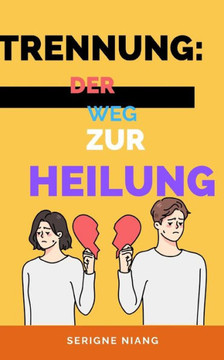 Trennung: Der Weg zur Heilung Trennung: Der Weg zur Heilung