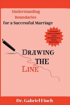 Drawing the Line: Understanding Boundaries for a Successful Marriage