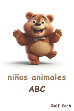 ABC de los animales para ni?s: Presente el ABC a sus hijos de una manera divertida y linda