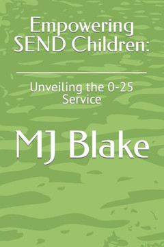Empowering SEND Children: Unveiling the 0-25 Service