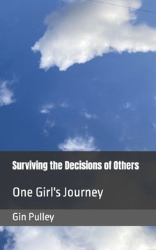 Surviving the Decisions of Others: One Girl's Journey