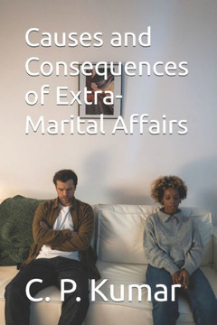 Causes and Consequences of Extra-Marital Affairs Causes and Consequences of Extra-Marital Affairs