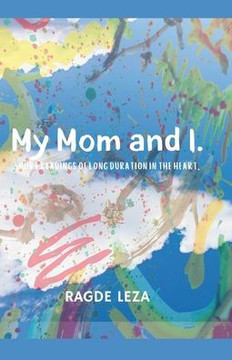 My Mom and I.: Short readings of long duration in the heart.