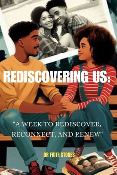 Rediscovering Us: ""A Week to Rediscover, Reconnect, and Renew""