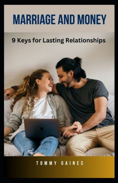Marriage and Money: 9 Tips for Lasting Relationships