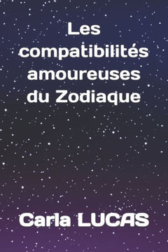 Les compatibilit? amoureuses du Zodiaque