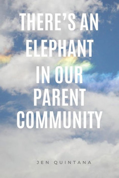 There's an Elephant in our Parent Community
