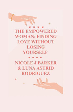 The Empowered Woman: Finding Love Without Losing Yourself