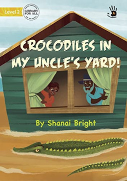 Crocodiles In My Uncle's Yard!