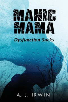 Manic Mama: Dysfunction Sucks