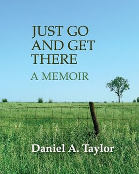 Just Go and Get There: A Memoir