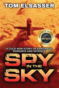Spy in the Sky: A Cold War Story of Espionage, Romance and Intrigue