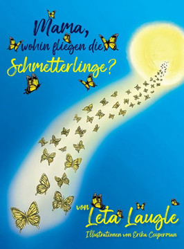 Mommy, Where Do Butterflies Go? (German Edition) Mommy, Where Do Butterflies Go? (German Edition)