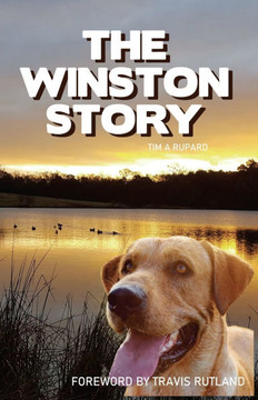 The Winston Story: The tale of a dog and his family; His epic battle with cancer and their courageous faith to see him through.