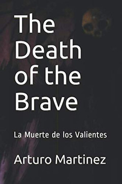 The Death Of The Brave: La Muerte De Los Valientes