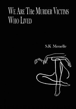 We Are the Murder Victims Who Lived We Are the Murder Victims Who Lived