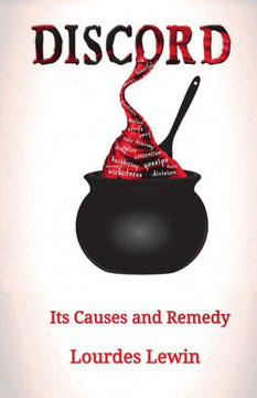 Discord, Its Causes and Remedy Discord, Its Causes and Remedy