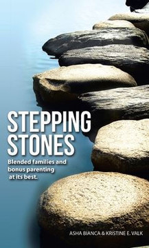 Stepping Stones: Blended Families and Bonus Parenting at Its Best