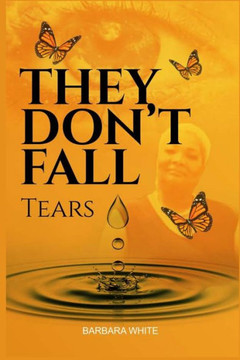 They Don't Fall, Tears
