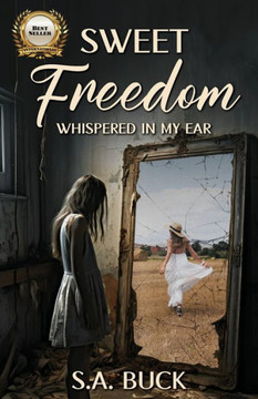 Sweet Freedom Whispered In My Ear Sweet Freedom Whispered In My Ear