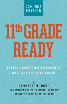 11th Grade Ready: Expert Advice to Help Parents Navigate the Year Ahead 11th Grade Ready: Expert Advice to Help Parents Navigate the Year Ahead