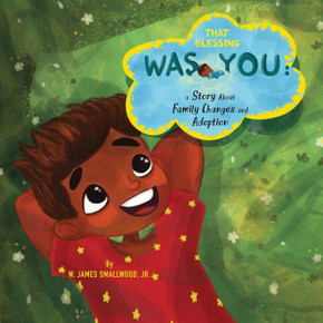 That Blessing Was You: A Story About Family Changes and Adoption